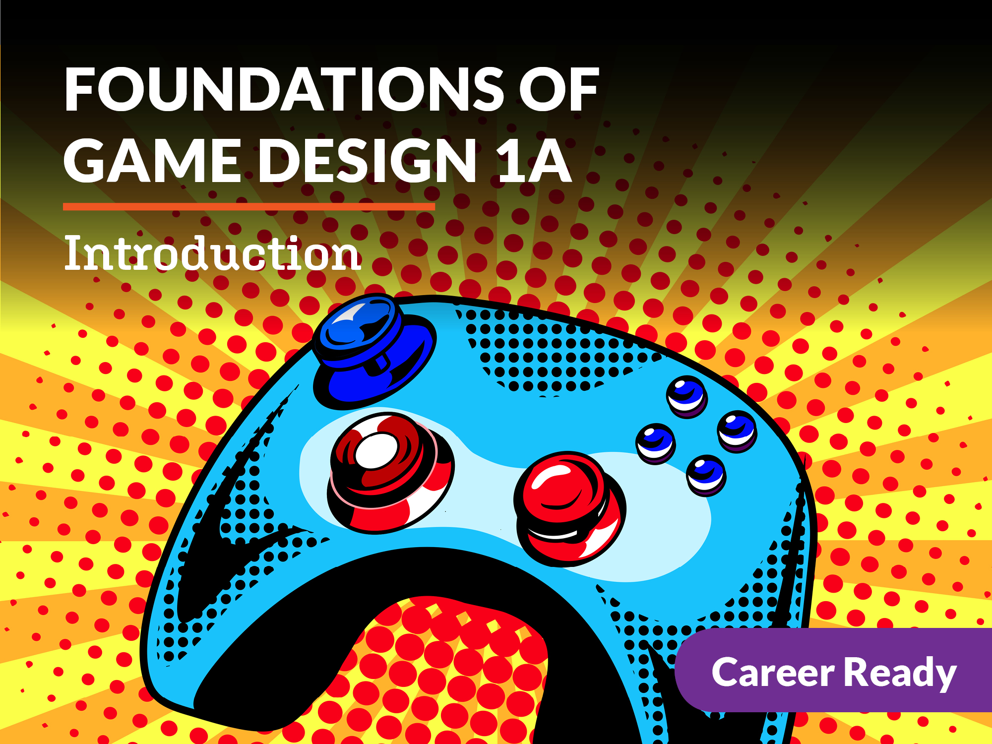 Foundations of Game Design 1A Introduction MSC Online Learning Program