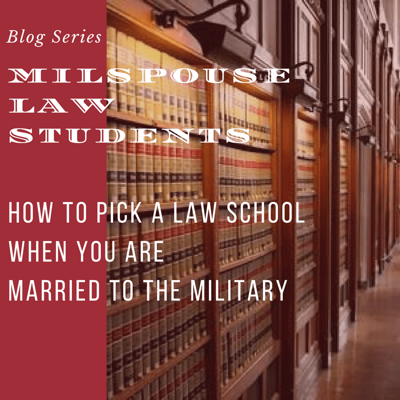 How to Pick a Law School When You Are Married to the Military