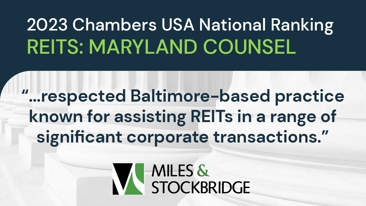 Miles & Stockbridge REIT Practice Earns National Ranking Again By Chambers