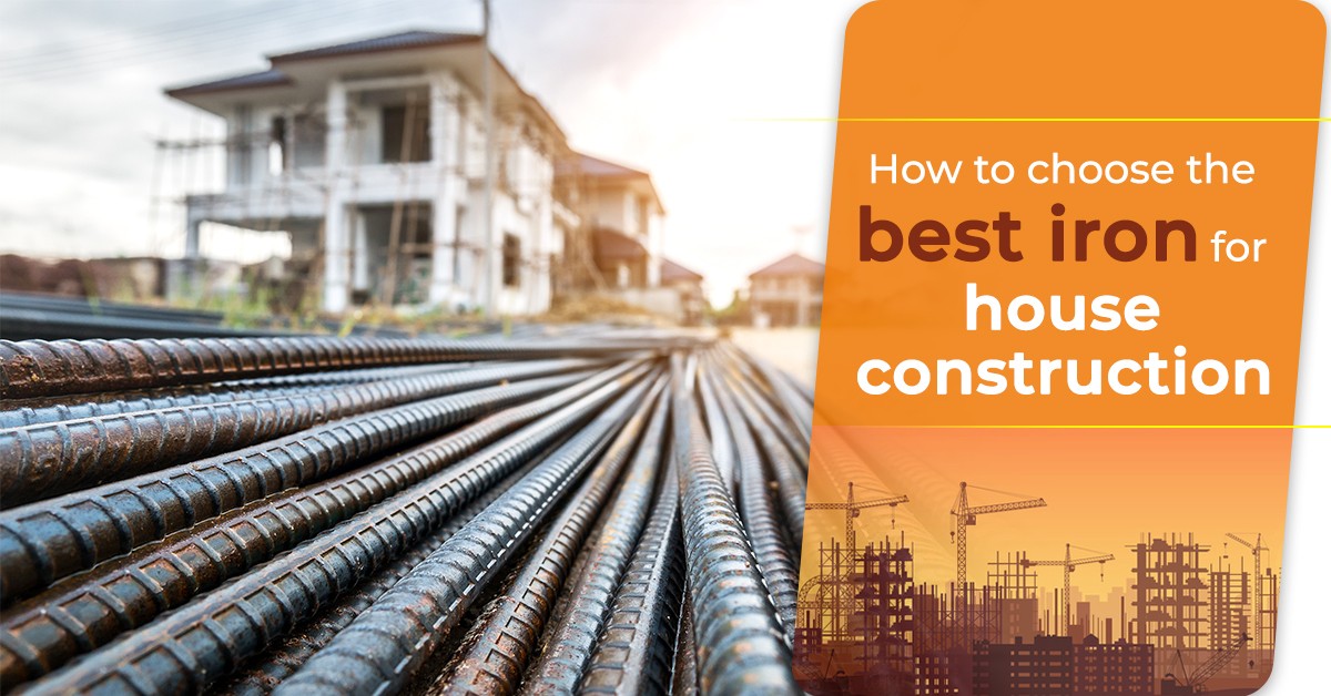 How to Choose the Best Steel Bar for House Construction?