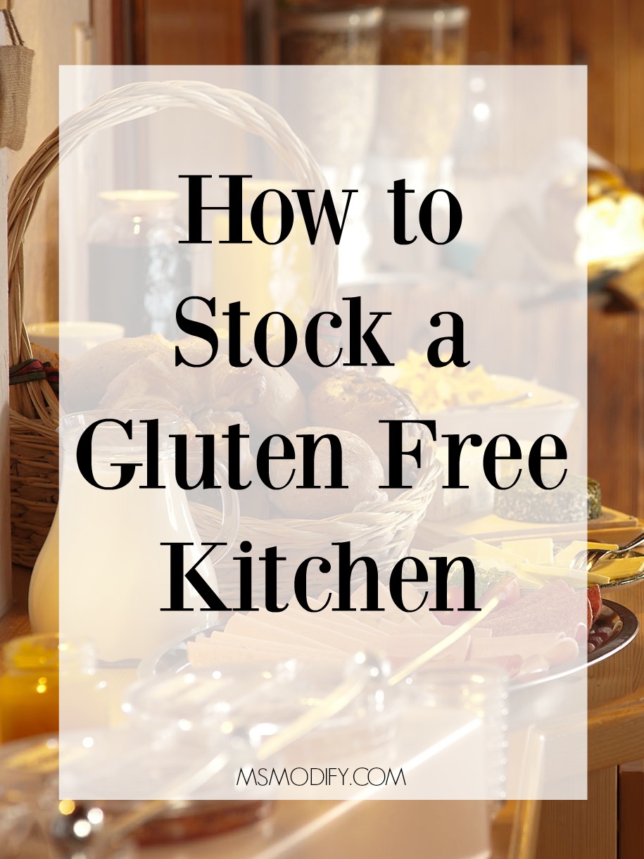 How to Stock a Gluten Free Kitchen MsModify