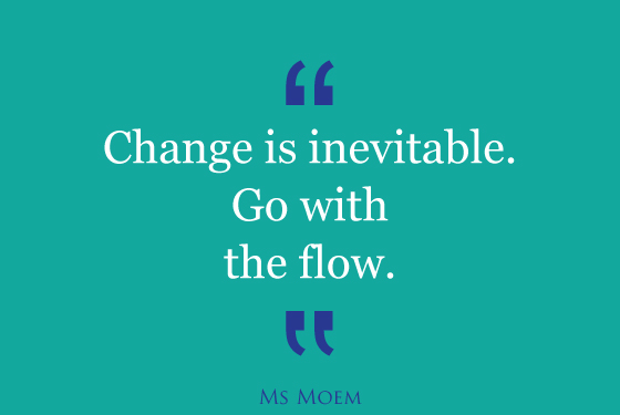 Change Is Inevitable Ms Moem Poems. Life. Etc.
