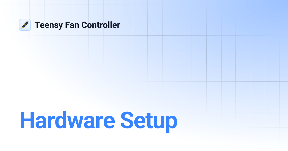 Hardware Setup Teensy Fan Controller