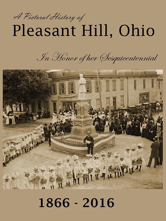 A Pictorial History of Pleasant Hill, Ohio In Honor of Her