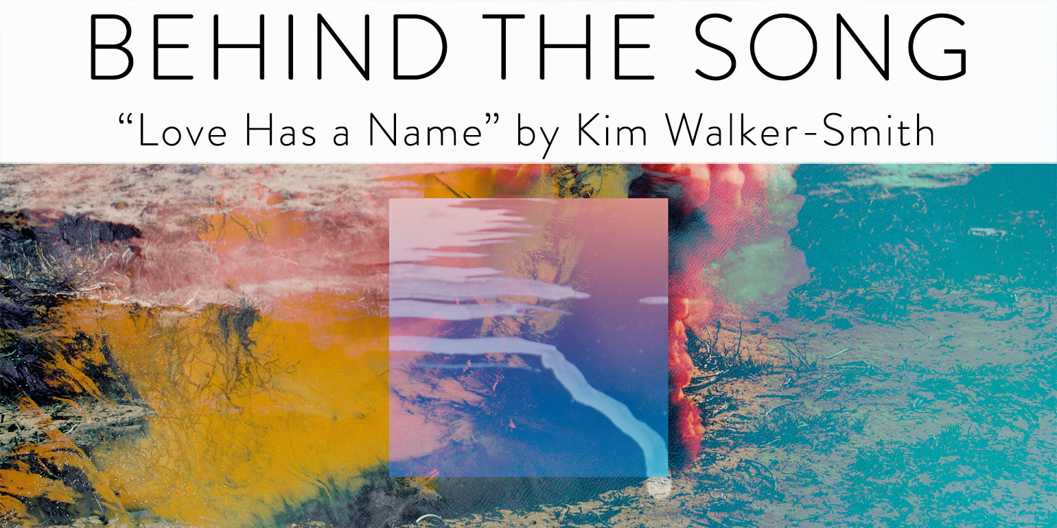 "Love Has a Name" Guest Blog from Kim WalkerSmith