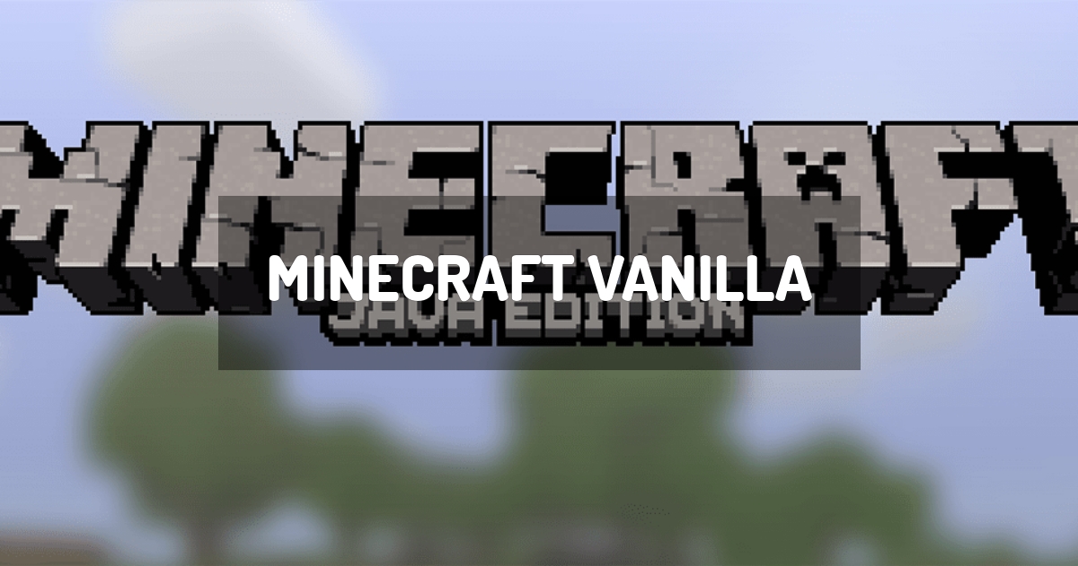 Minecraft Vanilla minecraft vanilla version