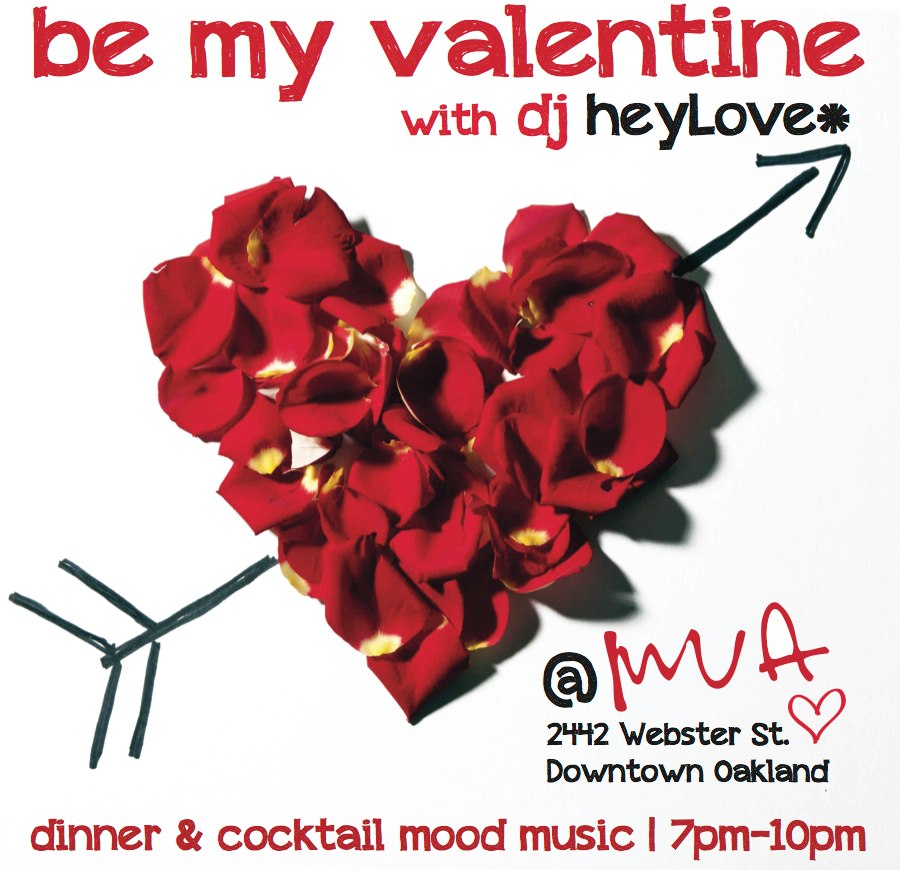 be my valentine with dj heyLove Mua Oakland