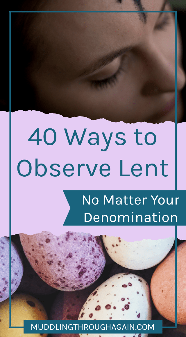40 Good Ideas for Lent Muddling Through Together