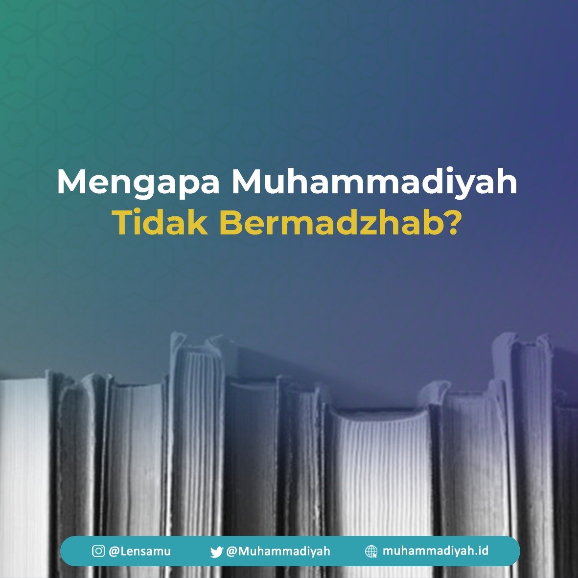 Mengapa Muhammadiyah Tidak Bermadzhab? - Cahaya Islam Berkemajuan
