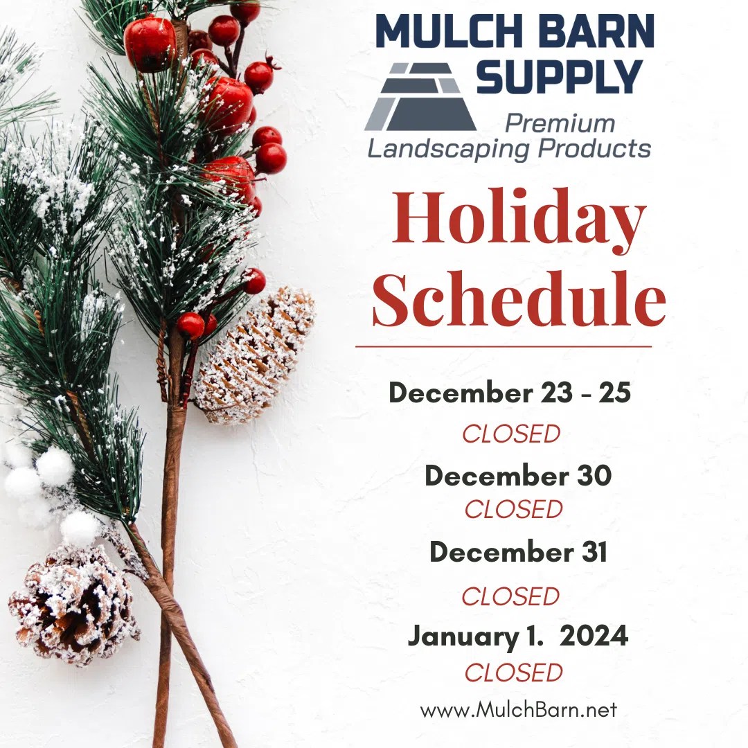 Holiday Schedule Mulch Barn