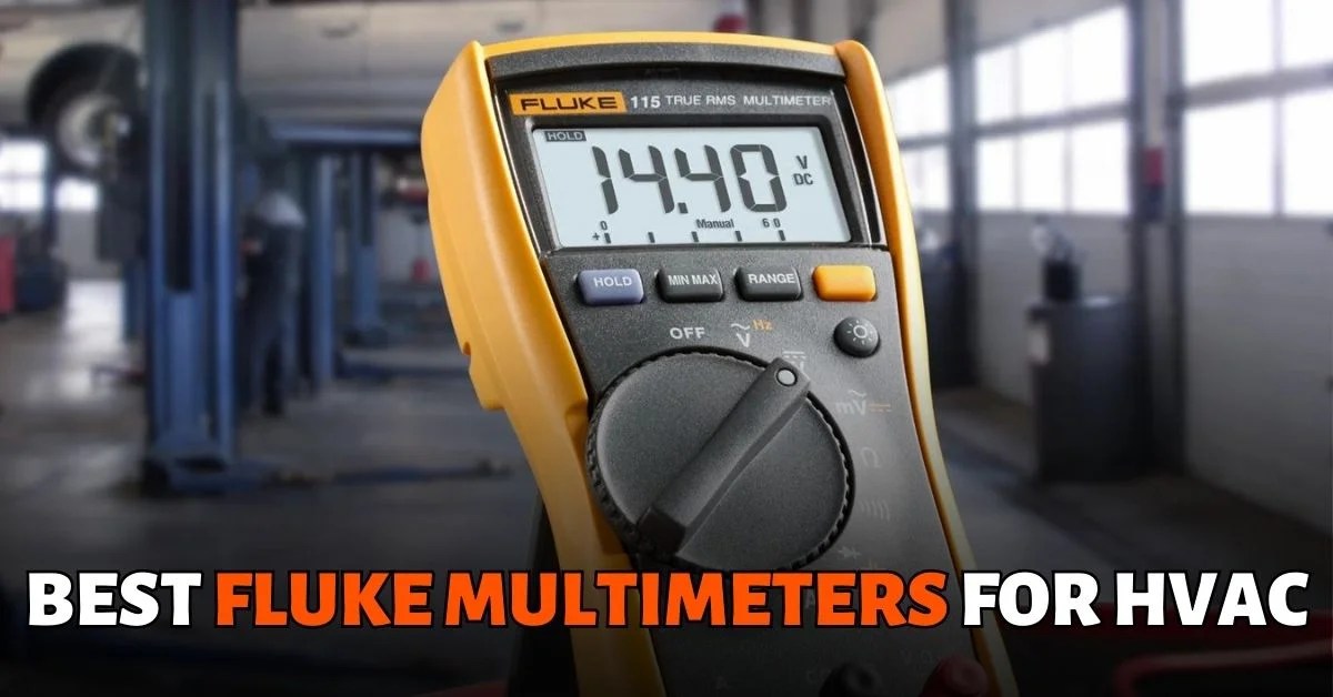 4 Best Fluke Multimeters for HVAC Technicians 2024 PICKS
