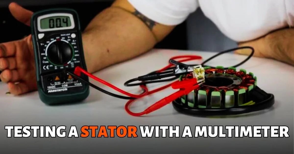 How to Test a Stator with a Multimeter [Beginners Guide]