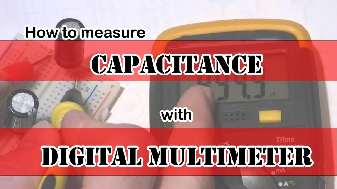 How to Measure Capacitance with Digital Multimeter