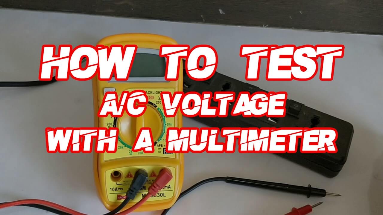 How to test A/C voltage with a Multimeter?