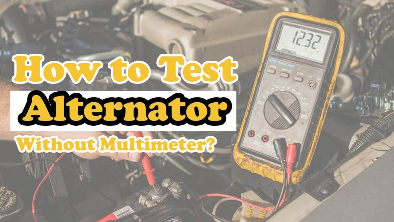 How to test alternator without multimeter 2022