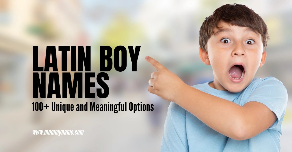 Latin Boy Names 100+ Unique And Meaningful Options