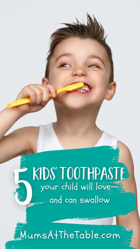5 kids' toothpaste your child will love Mums At The Table