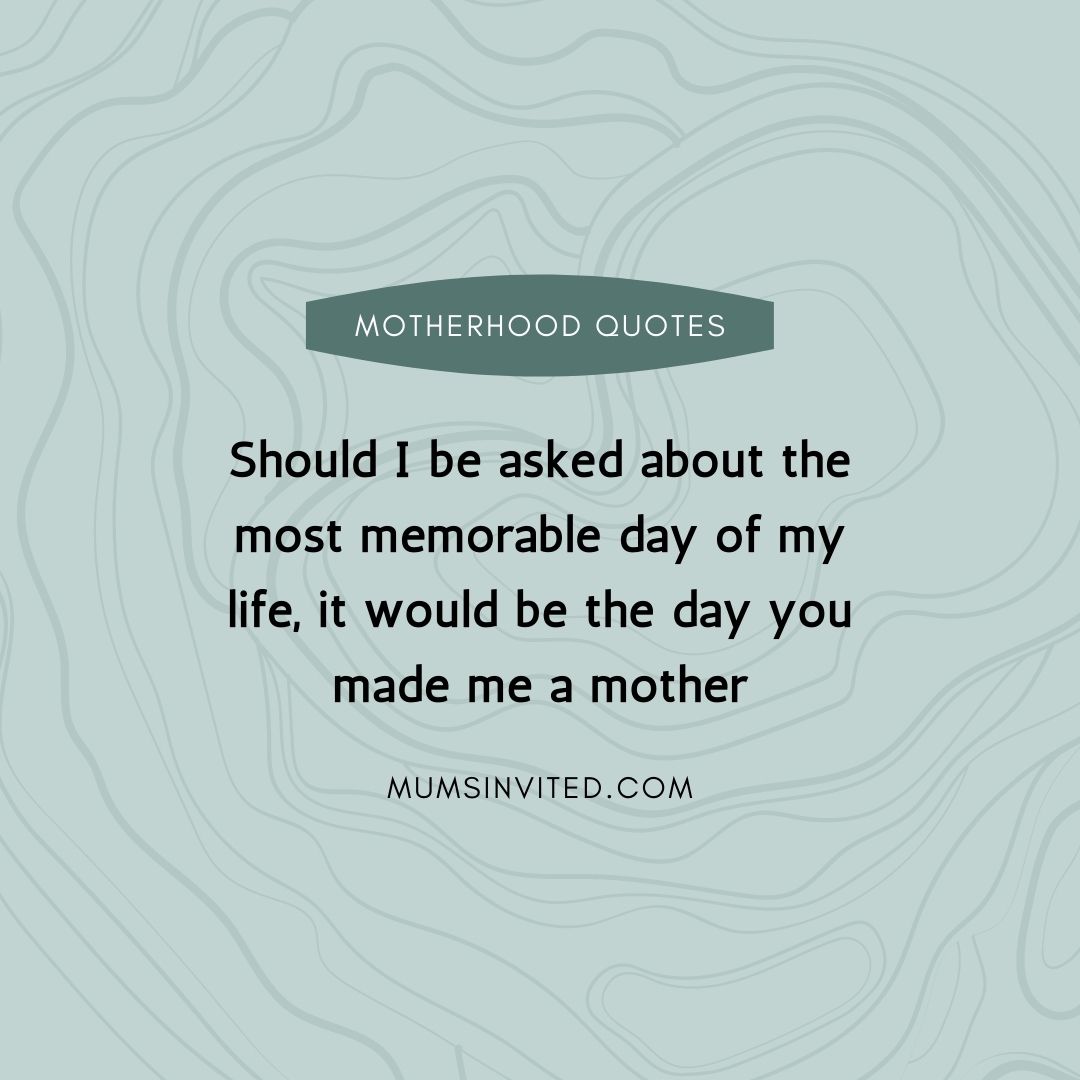 75 You Made Me A Mom Quotes (with Free Images) Mums Invited
