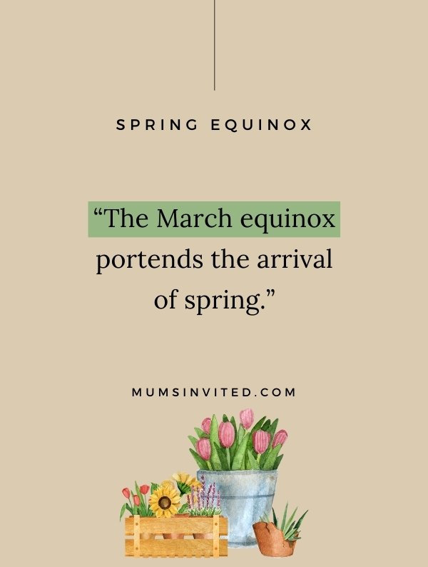 85 Spring Equinox Quotes For The First Day Of Spring Mums Invited