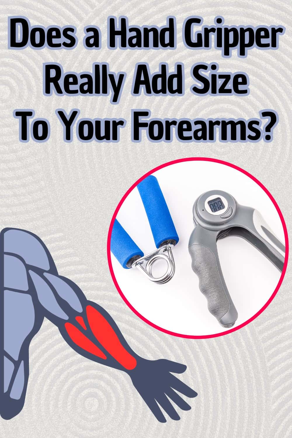 Does a Hand Gripper Really Add Size To Your Forearms? Muscle And Recovery