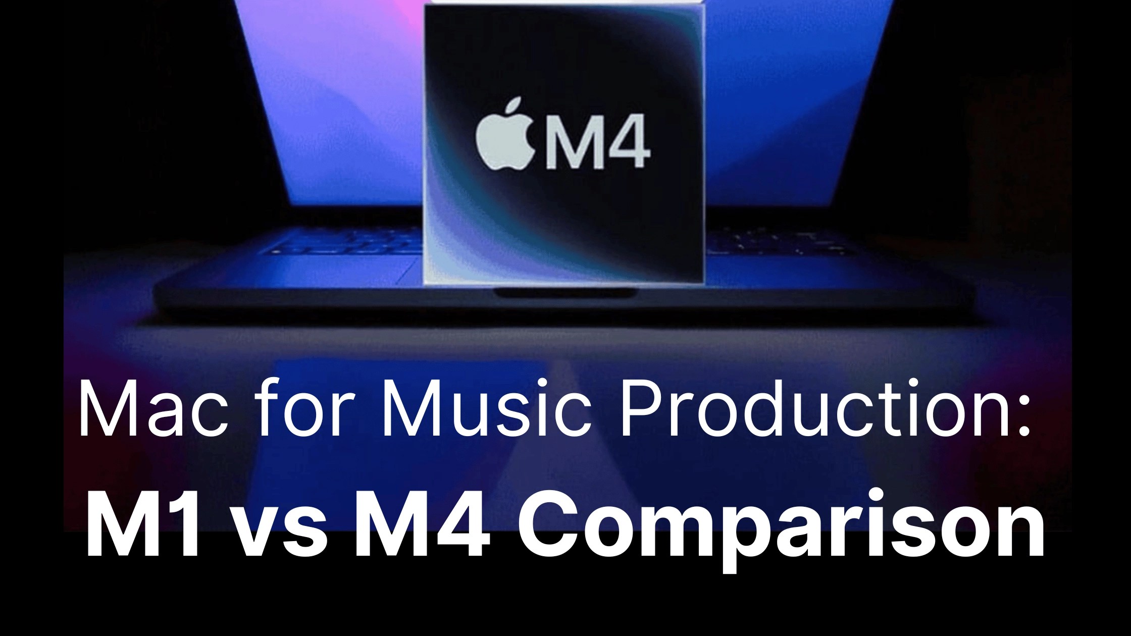 Why The MacBook Pro for Music Production Is Great: M4 vs. M2 vs 