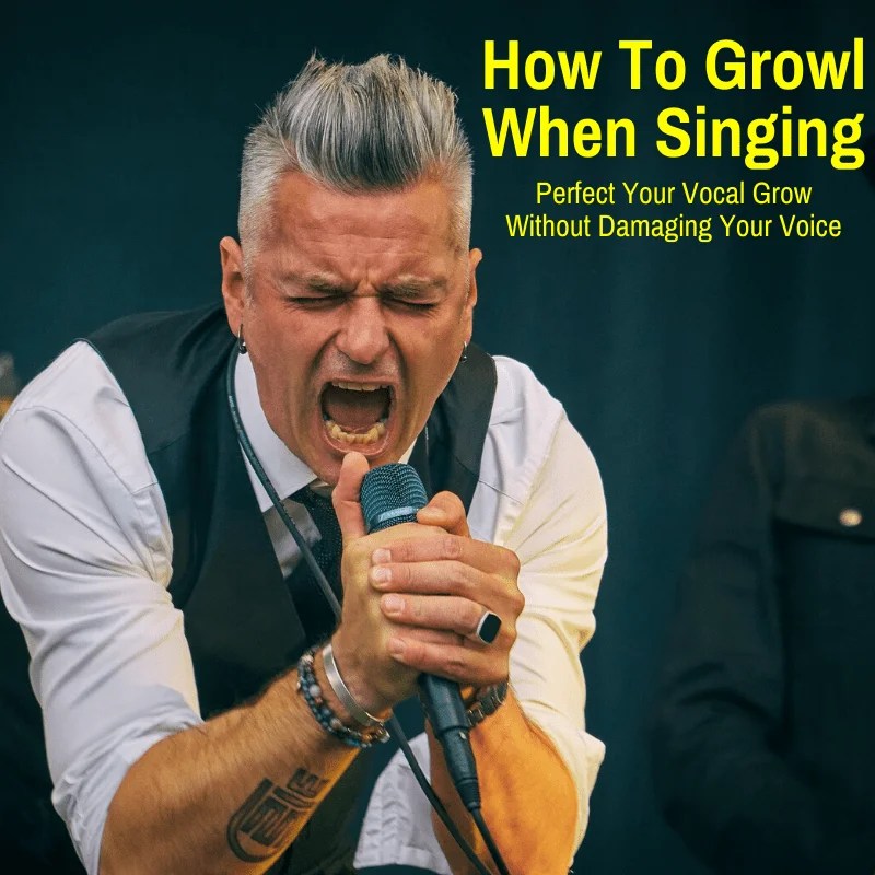 How To Growl Sing (Vocal Growl Without Damaging Your Voice)