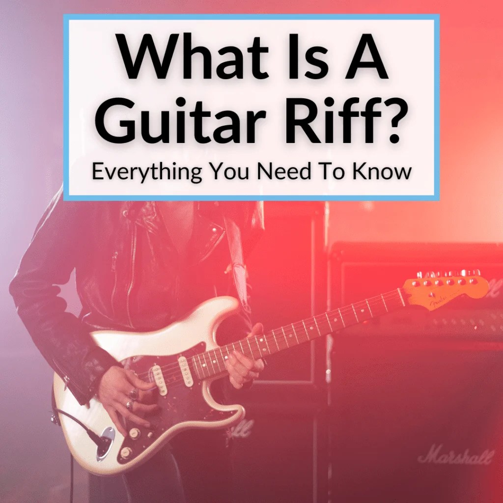 What Is A Guitar Riff? (Everything You Need To Know)