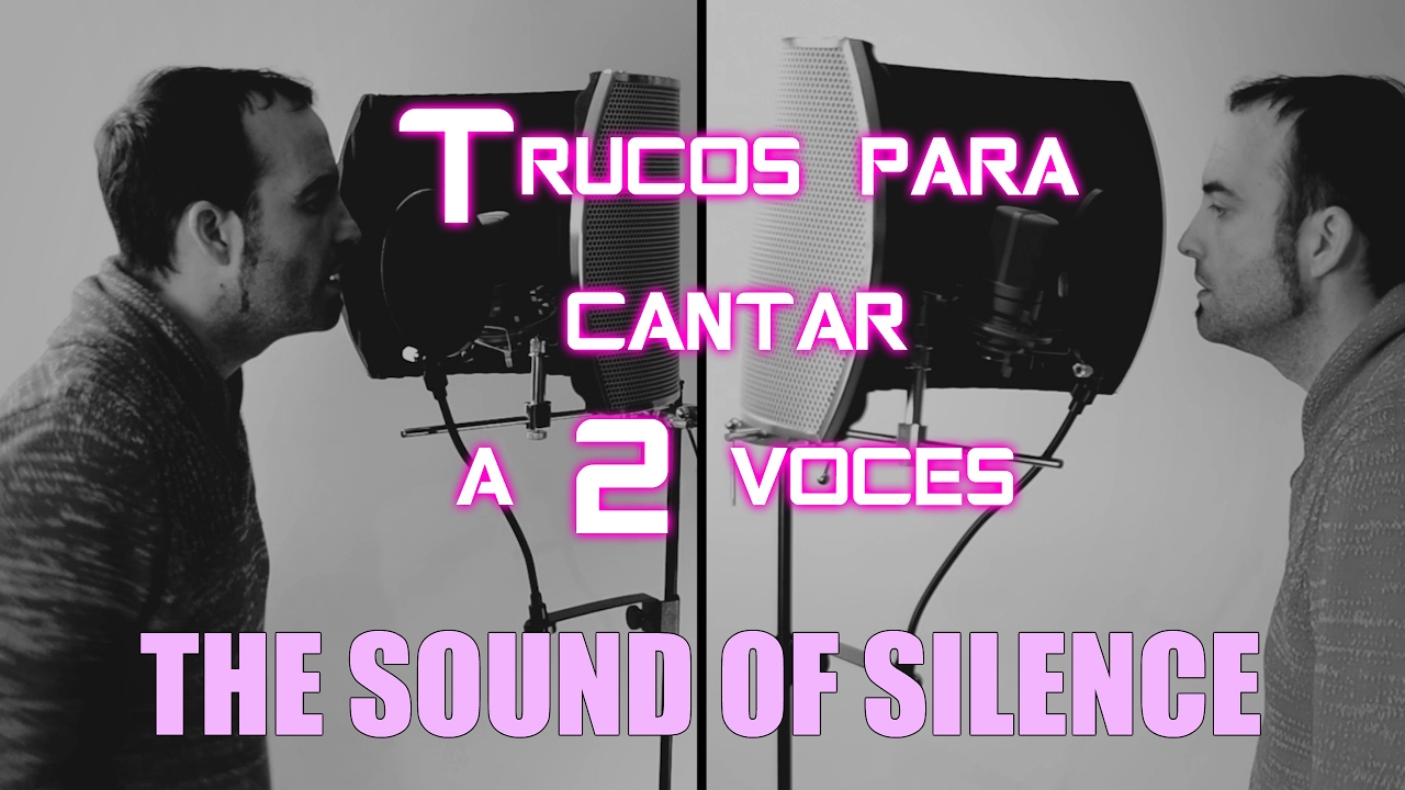 COMO CANTAR a 2 VOCES EJEMPLO SOUND OF SILENCE