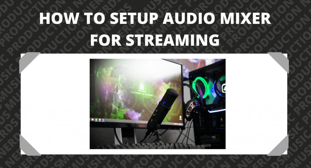 How to Setup Audio Mixer for Streaming