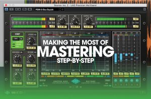 Making the Most of Mastering: A Step-by-step Guide | MusicTech