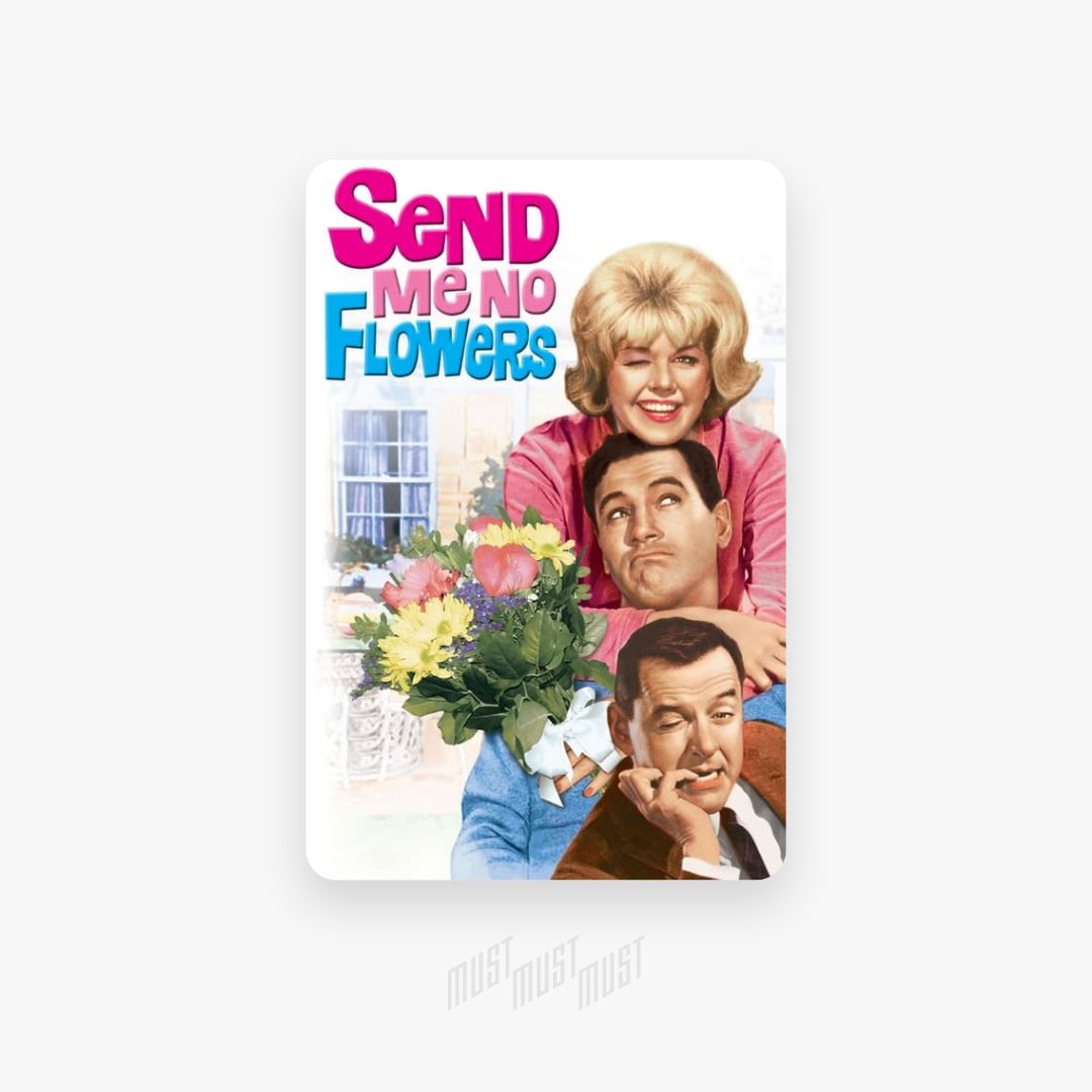 Send Me No Flowers — Must