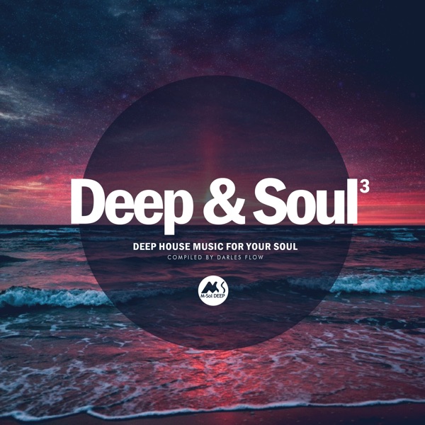 Deep & Soul Vol.3 (Deep House Music For Your Soul) By Darles Flow Free