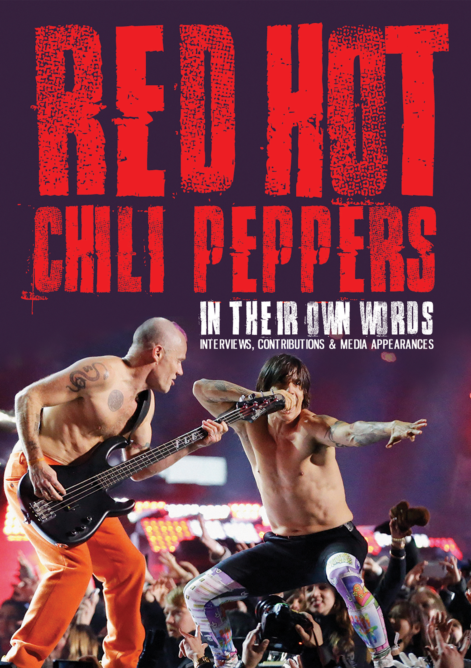 Red Hot Chili Peppers In Their Own Words MVD Entertainment Group B2B