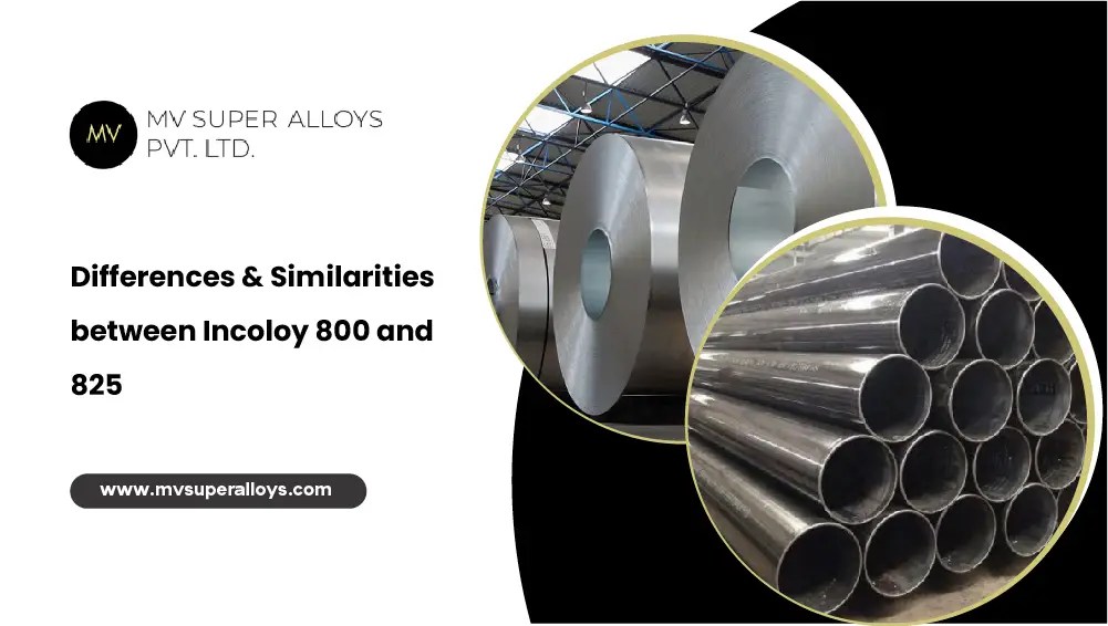 Differences and Similarities between Incoloy 800 and 825