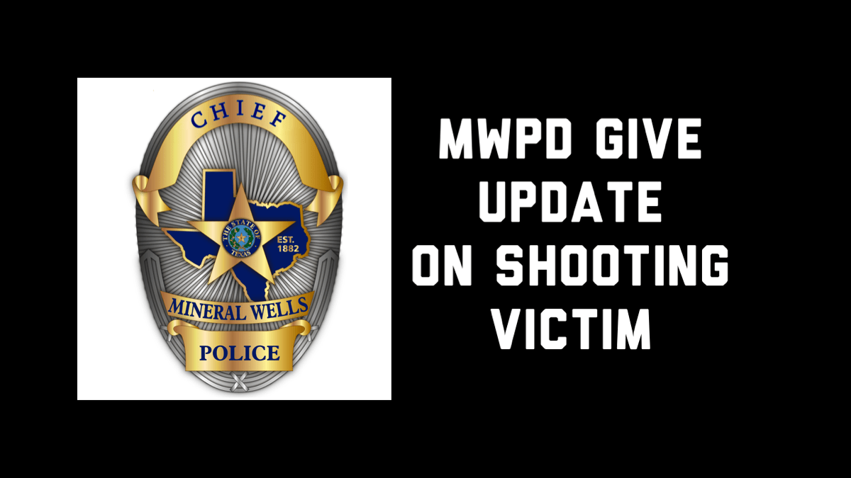 Shooting Victim Update Mineral Wells Area News