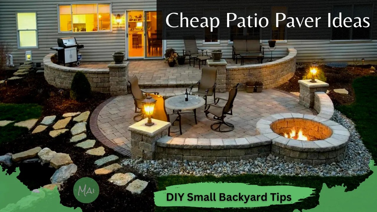 Cheap Patio Paver Ideas to Try with DIY Small Backyard Tips