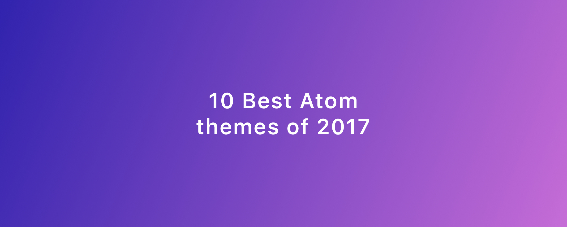 10 Best Atom themes of 2017 My Awesome Mac