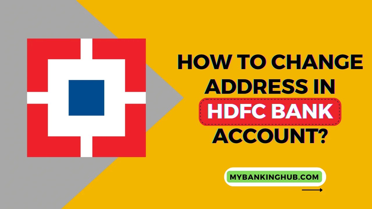 How To Change Address in HDFC Bank Online? My Banking Hub