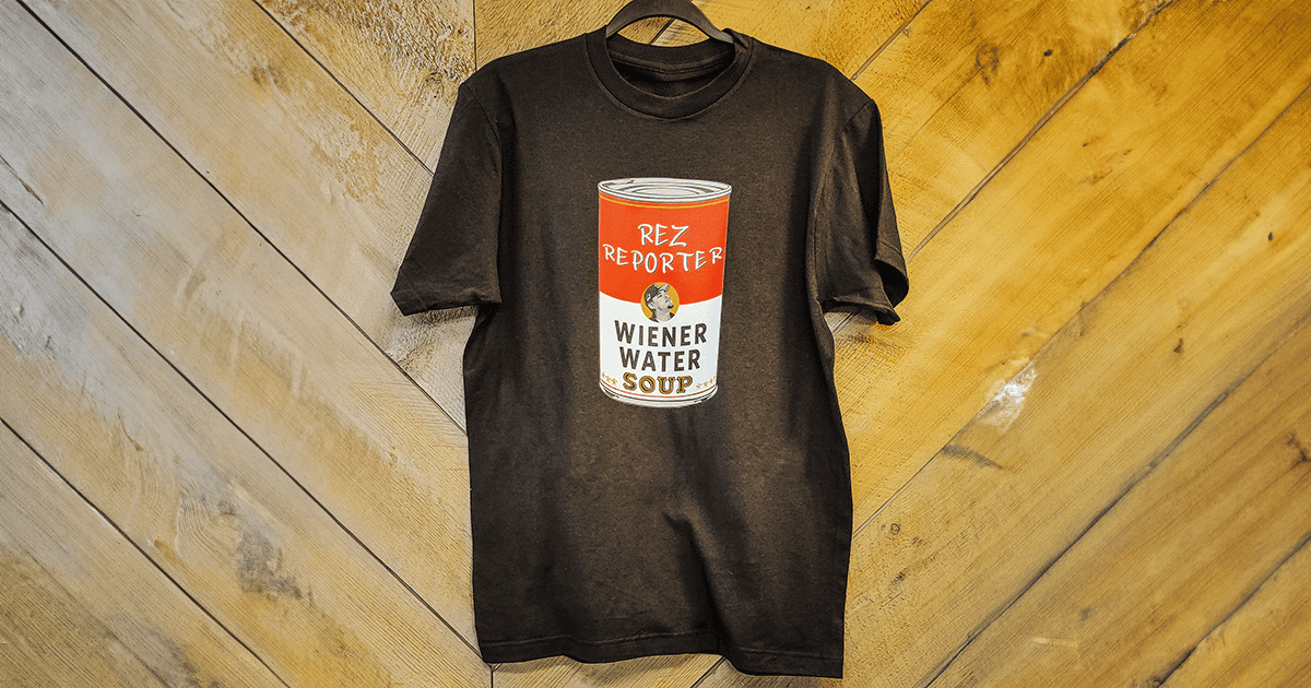 Rez Reporter Wiener Water Soup TShirt myBemidji