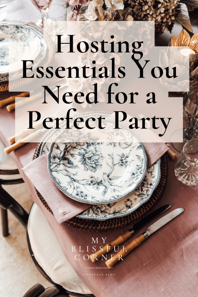 The Ultimate Hosting Essentials List for Effortless Entertaining My