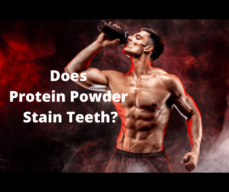 Does Protein Powder Stain Teeth? (Here’s 5 Things You Should Know) My