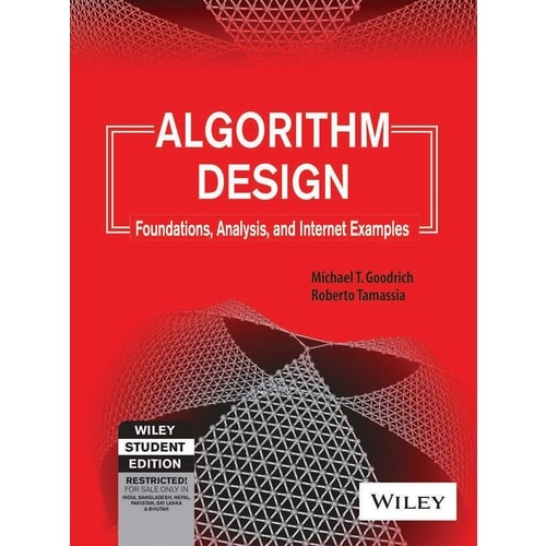 Algorithm Design Foundations, Analysis and Examples By by