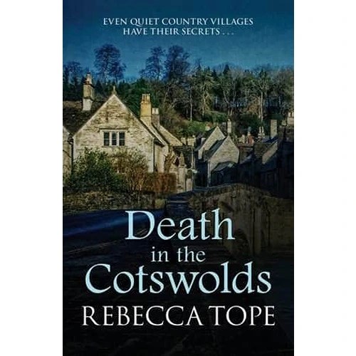 DEATH IN THE COTSWOLDS — COTSWOLD MYSTERIES 3 By Tope, Rebecca