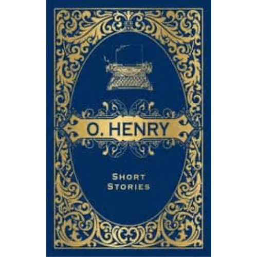 O. Henry Short Stories (Deluxe Hardbound Edition) by O HENRY