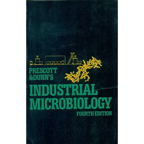 Prescott & Dunn's Industrial Microbiology, 4e (HB) By Reed Mybooksfactory