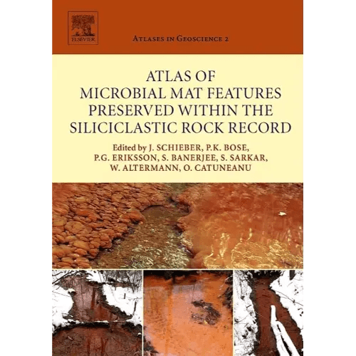Atlas Of Microbial Mat Features Preserved Within The Siliciclastic Rock
