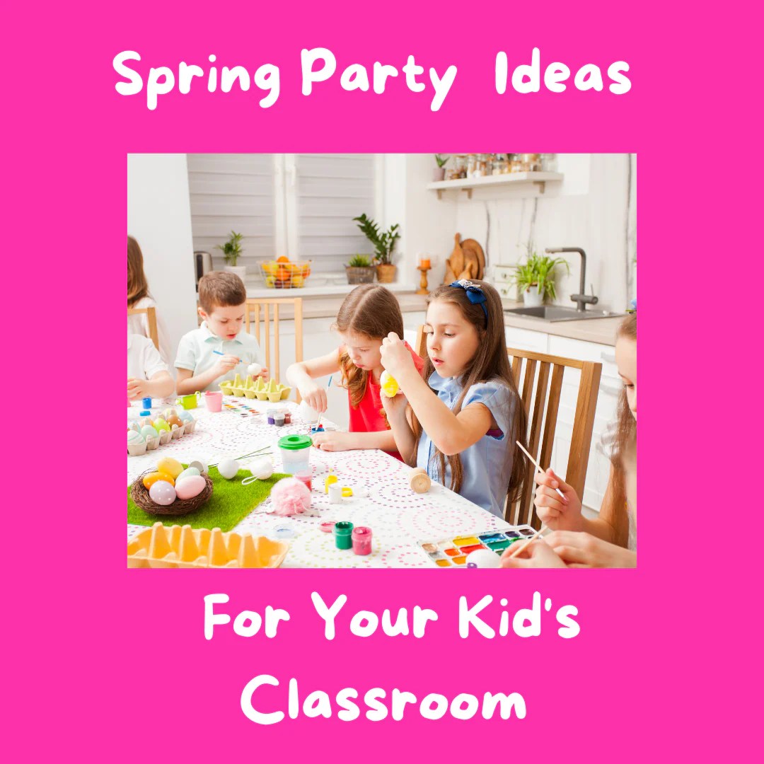 Spring Party Ideas for School MyClassroomParty