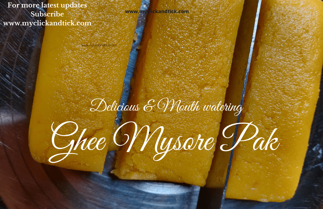 GHEE MYSORE PAK RECIPE MY CLICK AND TICK