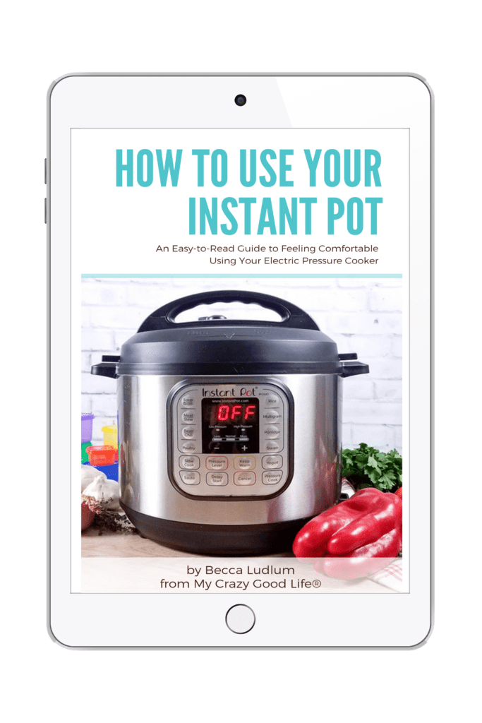 How To Use Your Instant Pot eBook! My Crazy Good Life
