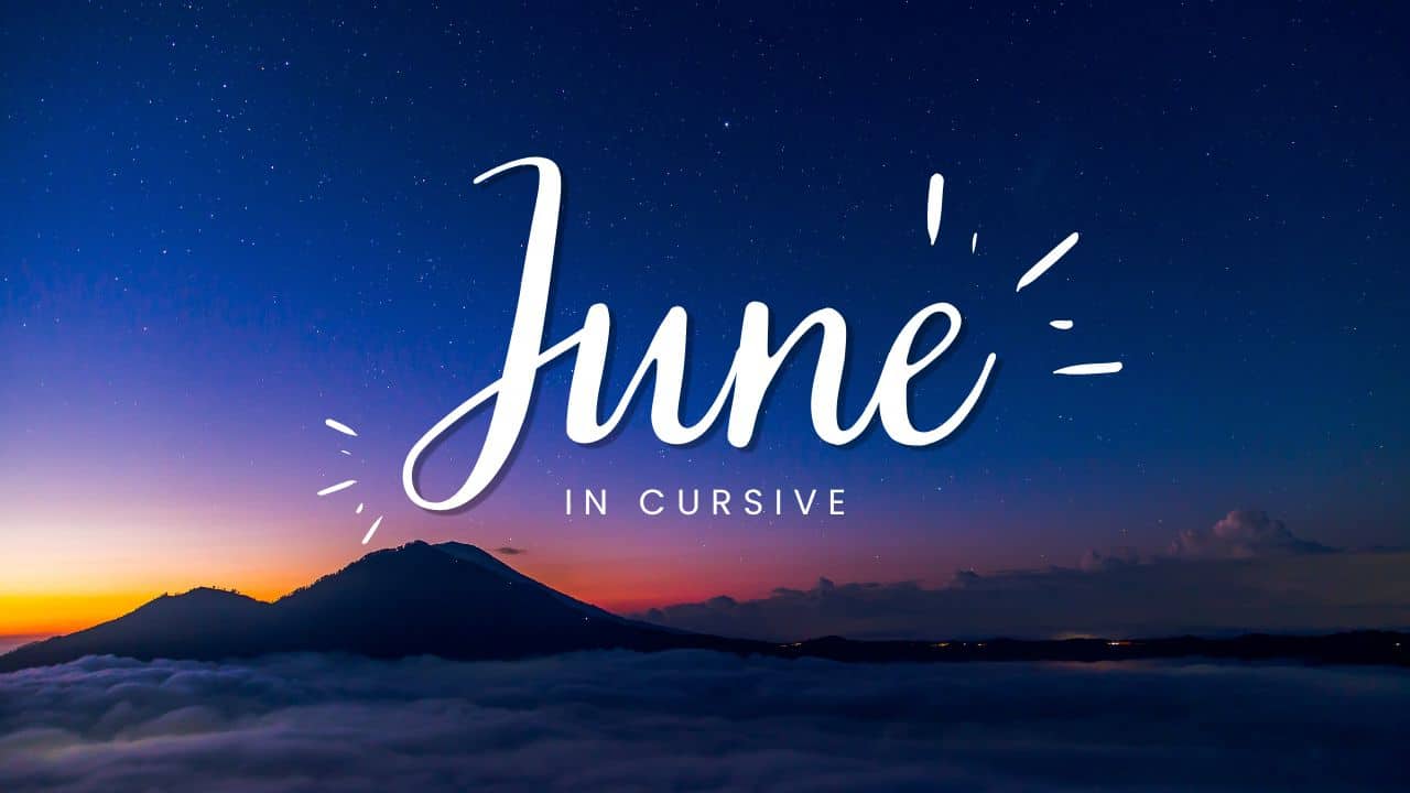 June in Cursive [Worksheet and Printables]